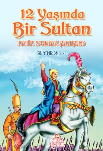 Kurye Kitabevi - 12 Yaşında Bir Sultan-Fatih Sultan Mehmed