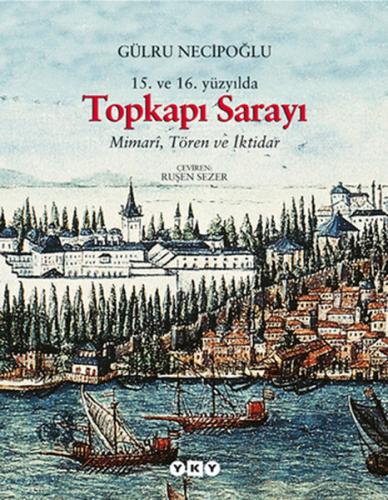 Kurye Kitabevi - 15. ve 16. Yüzyılda Topkapı Sarayı Mimari, Tören