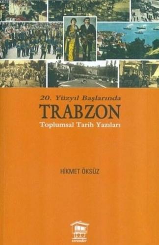 Kurye Kitabevi - 20. Yüzyıl Başlarında Trabzon Toplumsal Tarih Yazılar