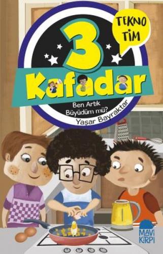 Kurye Kitabevi - 3 Kafadar Tekno Tim-Ben Artık Büyüdüm mü