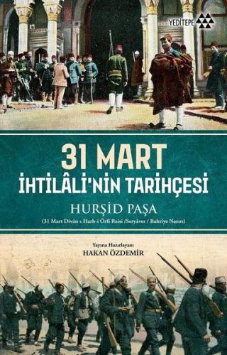 Kurye Kitabevi - 31 Mart İhtilalinin Tarihçesi Hürşid Paşa