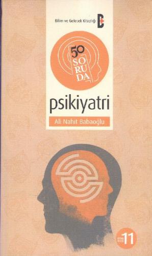 Kurye Kitabevi - 50 Soruda Kitap Dizisi-11: Psikiyatri