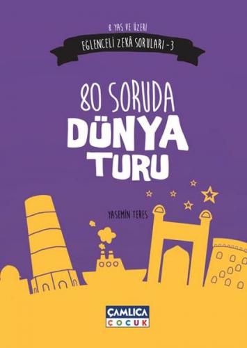 Kurye Kitabevi - Eğlenceli Zeka Soruları-3 80 Soruda Dünya Turu