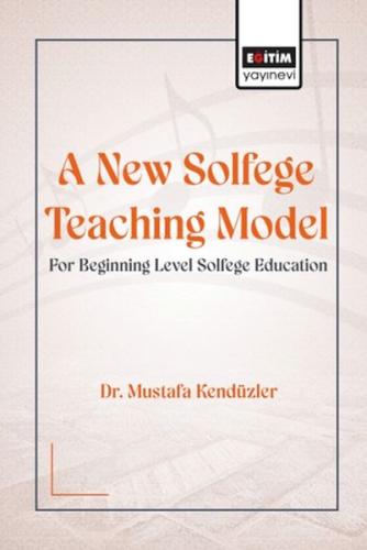 Kurye Kitabevi - A New Solfege Teachıng Model For Begınnıng Level Solf
