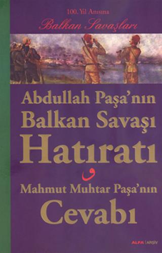 Kurye Kitabevi - Abdullah Paşa'nın Balkan Savaşı Hatıratı Mahmut Muhta