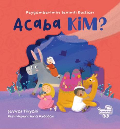 Kurye Kitabevi - Acaba Kim Peygamberimin Sevimli Dostları