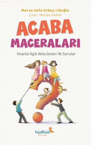 Kurye Kitabevi - Acaba Maceraları - İmanla İlgili Akla Gelen İlk Sorul