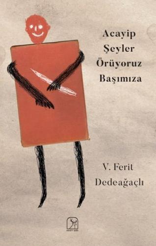 Kurye Kitabevi - Acayip Şeyler Örüyoruz Başımıza