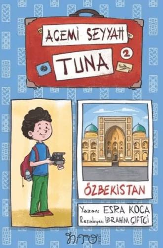 Kurye Kitabevi - Acemi Seyyah Tuna 2 - Özbekistan'da