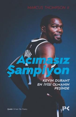 Kurye Kitabevi - Acımasız Şampiyon Kevin Durant En İyisi Olmanın Peşin