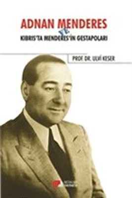 Kurye Kitabevi - Adnan Menderes ve Kıbrısta Menderesin Gestapoları