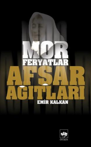 Kurye Kitabevi - Mor Feryatlar-Afşar Ağıtları