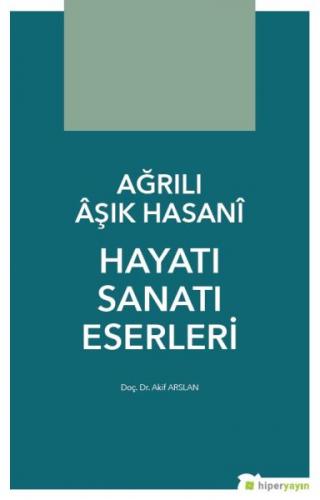 Kurye Kitabevi - Ağrılı aşık Hasani Hayatı Sanatı Eserleri