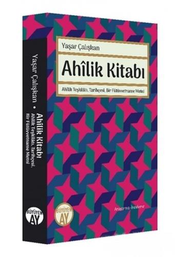 Kurye Kitabevi - Ahilik Kitabı Ahilik Teşkilatı, Tarihçesi, Bir Fütüvv