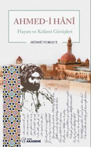 Kurye Kitabevi - Ahmed-i Hanı Hayatı ve Kelaami Görüşleri