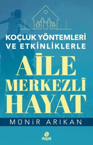 Kurye Kitabevi - Koçluk Yöntemleri ve Etkinliklerle-Aile Merkezli Haya