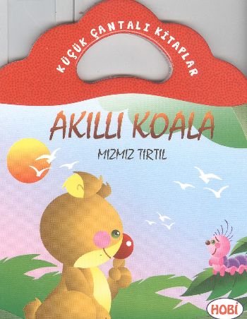 Kurye Kitabevi - Küçük Çantalı Kitaplar Akıllı Koala Mızmız Tırtıl