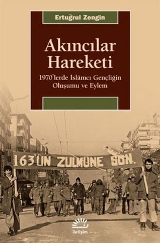 Kurye Kitabevi - Akıncılar Hareketi 1970lerde İslamcı Gençliğin Oluşum