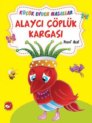 Kurye Kitabevi - Küçük Evden Masallar-Alaycı Çöplük Kargası Altın Hırs