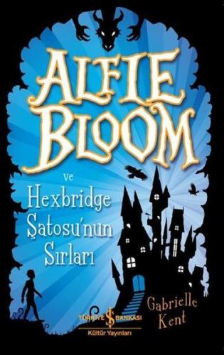 Kurye Kitabevi - Alfie Bloom ve Hexbridge Şatosu'nun Sırları