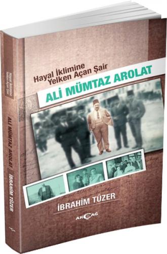 Kurye Kitabevi - Hayal İklimine Yelken Açan Şair Ali Mümtaz Arolat