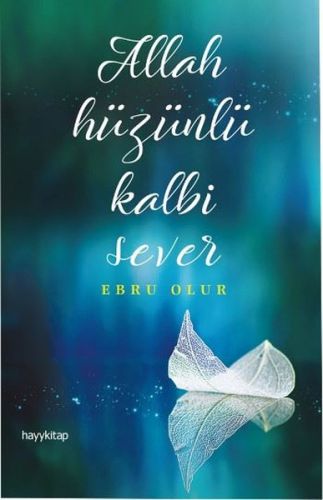 Kurye Kitabevi - Allah Hüzünlü Kalbi Sever