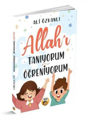 Kurye Kitabevi - Allah'ı Tanıyorum Öğreniyorum