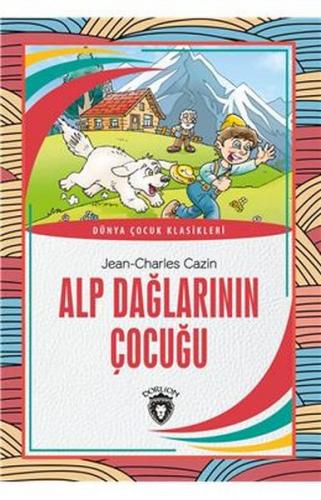 Kurye Kitabevi - Alp Dağlarının Çocuğu Dünya Çocuk Klasikleri (7-12 Ya