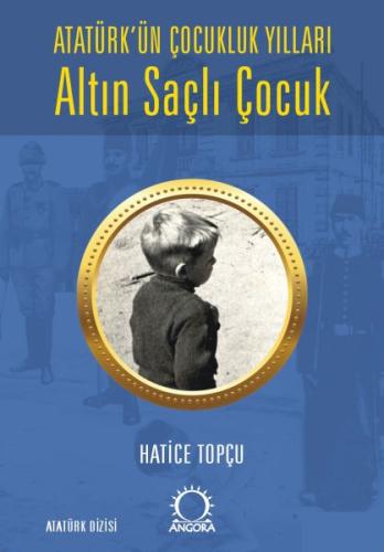 Kurye Kitabevi - Altın Saçlı Çocuk Atatürk’ün Çocukluk Yılları