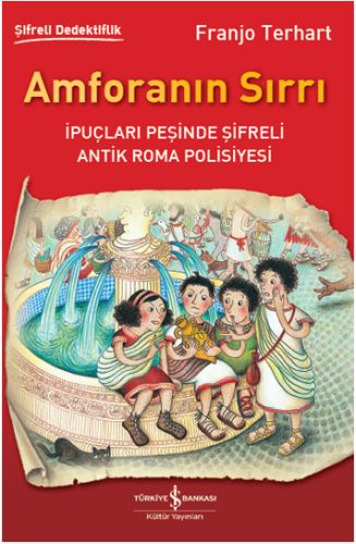 Kurye Kitabevi - Amforanın Sırrı - İpuçları Peşinde Şifreli Antik Roma