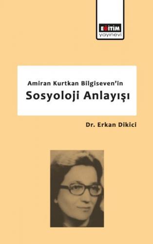 Kurye Kitabevi - Amiran Kurtkan Bilgisevenin Sosyoloji Anlayışı