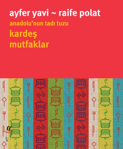 Kurye Kitabevi - Anadolu’nun Tadı Tuzu Kardeş Mutfaklar