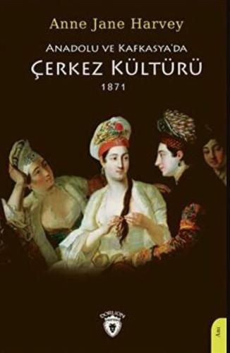 Kurye Kitabevi - Anadolu Ve Kafkasya'da Çerkez Kültürü 1871