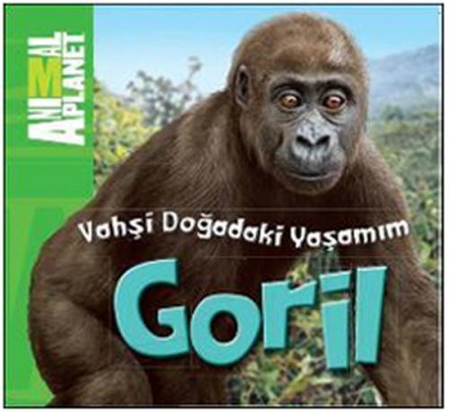 Kurye Kitabevi - Animal Planet-Vahşi Doğadaki Yaşamım Goril