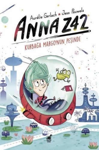 Kurye Kitabevi - Anna Z42 - Kurbağa Margo'nun Peşinde