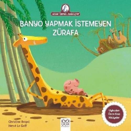 Kurye Kitabevi - Anne Tavuk Anlatıyor - Banyo Yapmak İstemeyen Zürafa