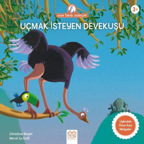 Kurye Kitabevi - Anne Tavuk Anlatıyor - Uçmak İsteyen Devekuşu