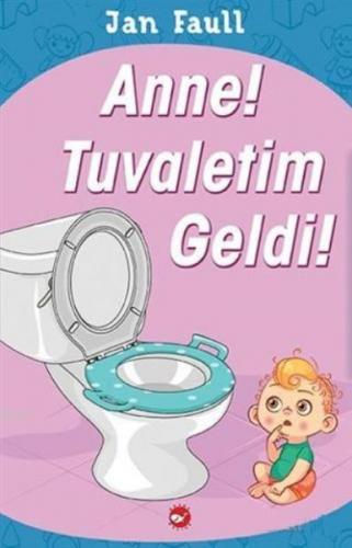 Kurye Kitabevi - Anne! Tuvaletim Geldi!