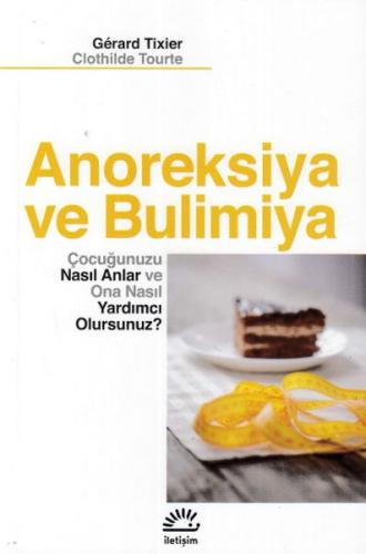 Kurye Kitabevi - Anoreksiya ve Bulimiya-Çocuğunuzu Naslı Anlar ve Ona 