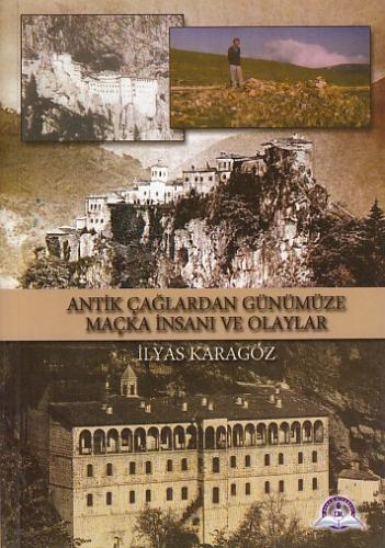 Kurye Kitabevi - Antik Çağlardan Günümüze Maçka İnsanı ve Olayları