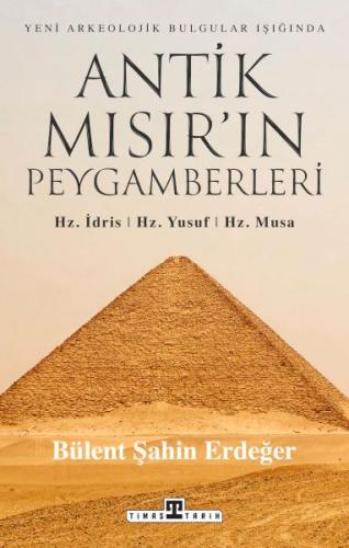 Kurye Kitabevi - Antik Mısır’ın Peygamberleri: Hz. İdris, Hz. Yusuf, H