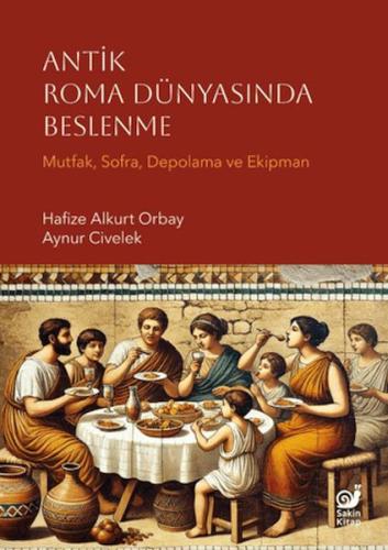 Kurye Kitabevi - Antik Roma Dünyasında Beslenme