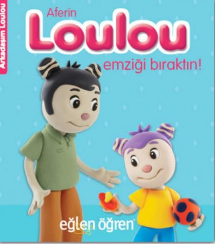 Kurye Kitabevi - Arkadaşım Loulou 1 Aferin Loulou Emziği Bıraktın