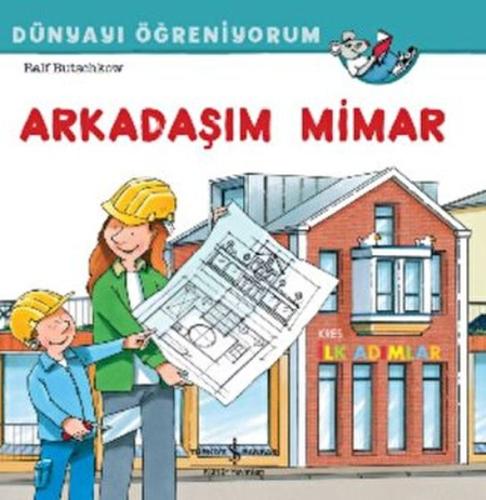 Kurye Kitabevi - Arkadaşım Mimar Dünyayı Öğreniyorum