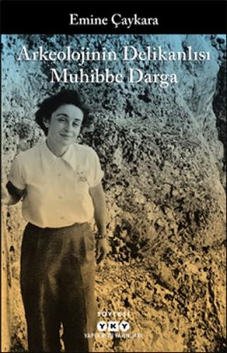 Kurye Kitabevi - Arkeolojinin Delikanlısı Muhibbe Darga