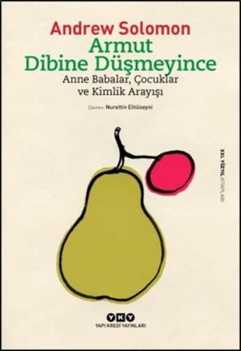 Kurye Kitabevi - Armut Dibine Düşmeyince Anne Babalar Çocuklar ve Kiml