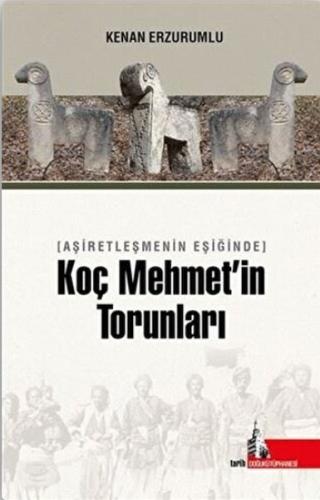 Kurye Kitabevi - Aşiretleşmenin Eşiğinde Koç Mehmet’in Torunları