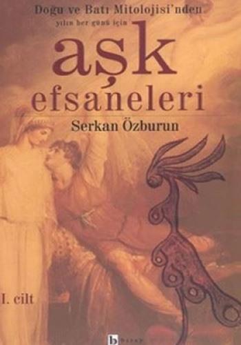 Kurye Kitabevi - Aşk Efsaneleri 1 Doğu ve Batı Mitolojisi’nden Yılın H