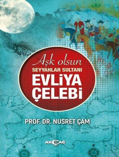 Kurye Kitabevi - Aşk Olsun Seyyahlar Sultanı - Evliya Çelebi