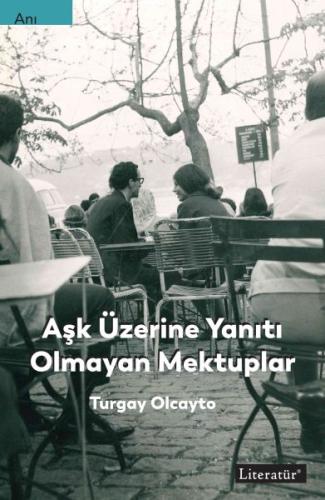 Kurye Kitabevi - Aşk Üzerine Yanıtı Olmayan Mektuplar